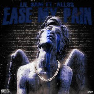 Ease My Pain (Explicit)