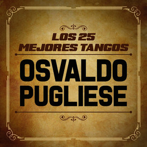 Osvaldo Pugliese - Quiero Verte Una Vez Más
