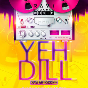 Yeh Dill (feat. Kavita Sookhoo)