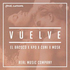 Vuelve (bacoco) (feat. Cuñi y mosca) (Explicit)