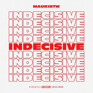 Indecisive (Explicit)