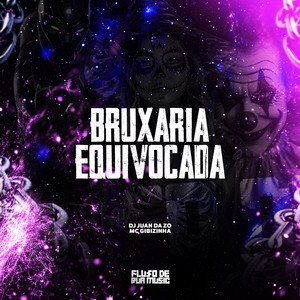 Bruxaria Equivocada (Explicit)