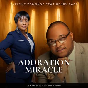 Adoration Miracle (feat. Henry Papa Mulaja)