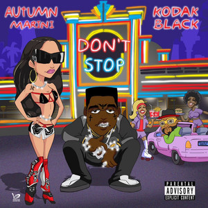 Don't Stop (feat. Kodak Black) (Explicit)