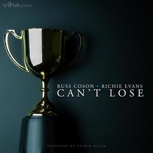 Can't Lose(feat. Russ Coson & Richie Evans) (Explicit)
