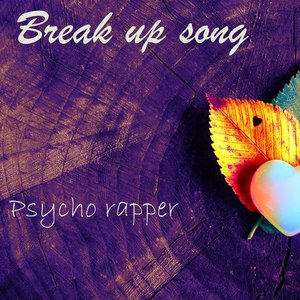 Break Up Song (Explicit)