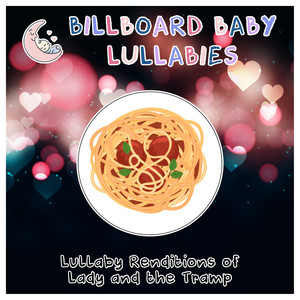 Lullaby Renditions of Lady and the Tramp
