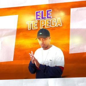 ELE TE PEGA