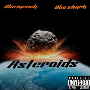 Asteroids (feat. DBE Shark) [Explicit]