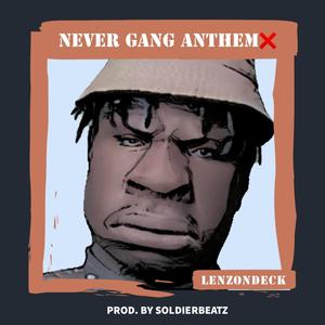 Never Gang Anthem (Explicit)