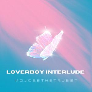 LoverBoy Interlude (Explicit)