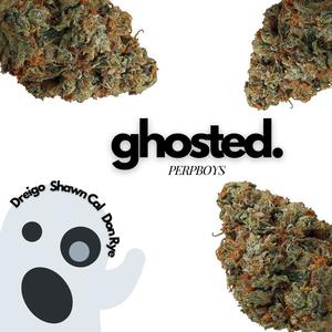 Ghosted (perpboys) (feat. Shawn Cal, Dreigo & Don Rye) [Explicit]