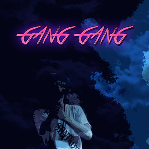 Gang Gang (Explicit)