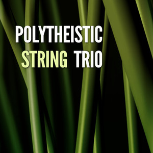 Polytheistic String Trio EP