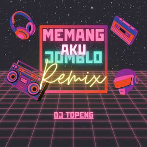 Memang Aku Jomblo (Remix)