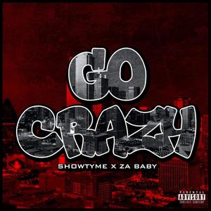 GO CRAZY (feat. ZA BABY) (Explicit)