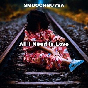 All I Need is Love