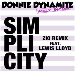 Simplicity - ZIO Remix (feat. ZIO & Lewis Lloyd) [Explicit]