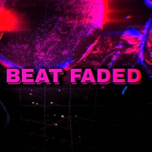 Beat Faded