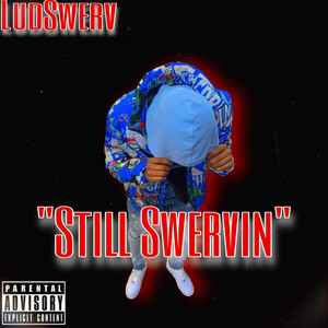 Still Swervin (Explicit)