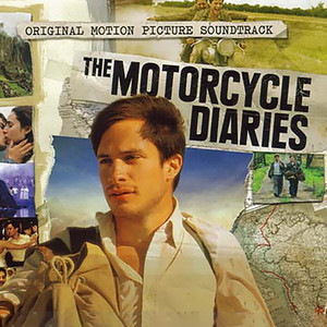 The Motorcycle Diaries (Original Soundtrack) (摩托日记 电影原声带)