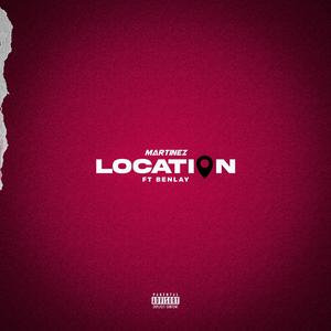 Location (feat. Benlay) (Explicit)