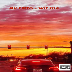 Wit Me (Explicit)