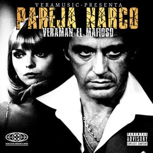 Pareja narco (VERAMAN EL MAFIOSO) (Explicit)