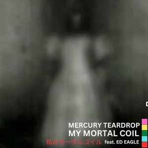 My Mortal Coil (feat. Ed Eagle)