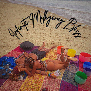 Infinite Milkyway Bliss (Explicit)