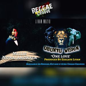One Love -Ubuntu Vision Reggae Groove (feat. Millie Ngwalangwala)