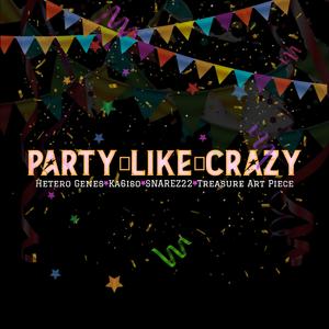 Party Like Crazy (feat. Ka6iso, SNAREZ22 & Treasure Art Piece)