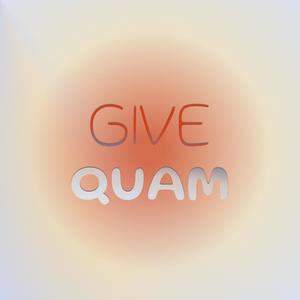 Give Quam