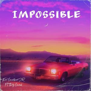 Impossible (feat. Thirty Seconds) [Explicit]