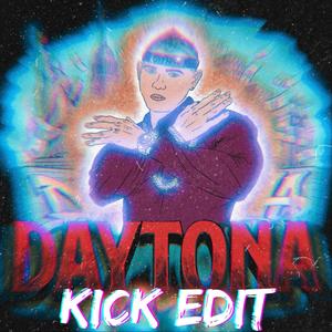DAYTONA (Kick Edit) (Radio Edit)