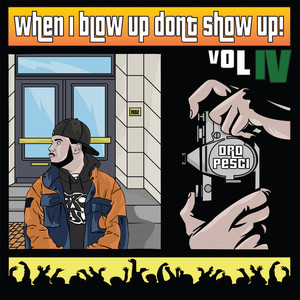 When I Blow Up Don T Show Up Vol 4 Qq音乐 千万正版音乐海量无损曲库新歌热歌天天畅听的高品质音乐平台