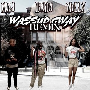 Wassup Gway (feat. Maj & Milly) (Remix|Explicit)