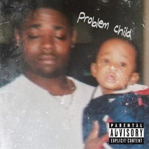 Problem Child (Explicit)