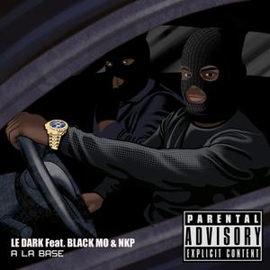 A la base (feat. Black mozart & Nkp) [Explicit]