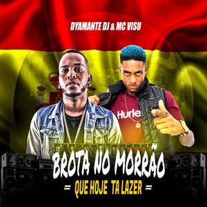 Brota no Morrão Que Hoje Tá Lazer (Explicit)