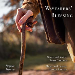 Wayfarers' Blessing (organ mix)