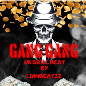 GANG GANG UK DRILL BEAT (Explicit)