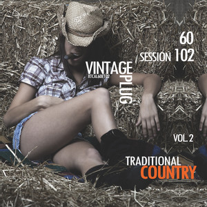 Vintage Plug 60: Session 102 - Traditional Country, Vol. 2