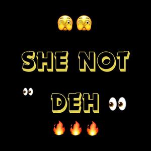 She Not Deh (feat. Lano, Gartho & Stevo) [Explicit]