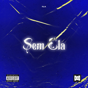 Sem Ela (Explicit)