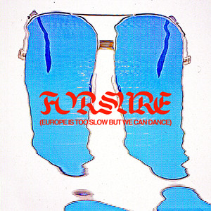 For Sure (Europe is too slow but we can dance)