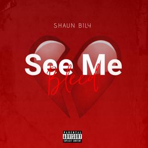 See Me Bleed (Explicit)
