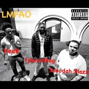 LMFAO (feat. TyBoutABag & Keek) (Explicit)