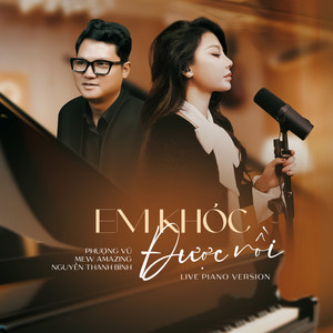 Em Khóc Được Rồi (Live Piano Version)