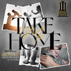 Take Me Home (From the Heart of a Father) [Remix] [feat. Ronvé]